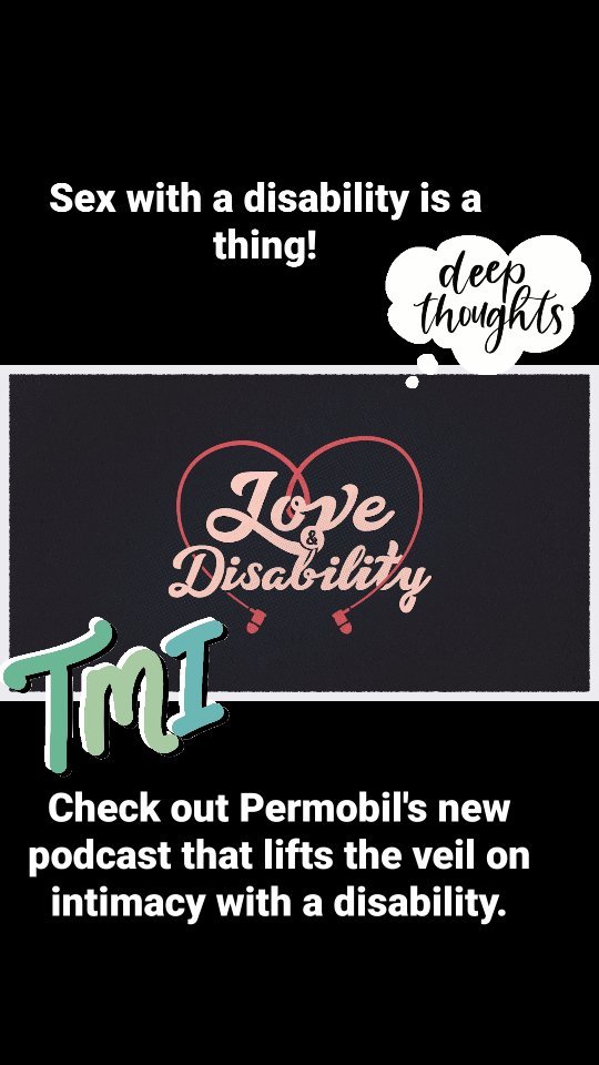 Guess what guys...people with disabilities have sex! What!?
If you're curious about all the gory details then Permobil's new podcast Love and Disability is just the thing for you.
It's educational, entertaining, and occasionally shocking! Get ready for your daily dose of TMI.
Check it out on Spotify and Apple Podcast!