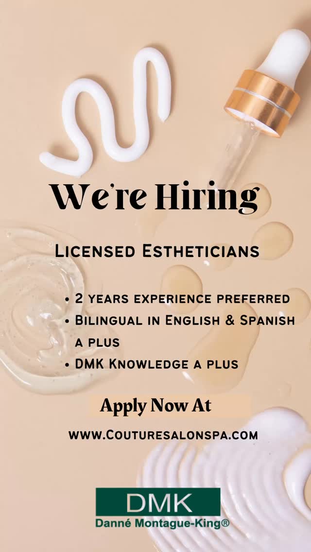 Now Hiring: DMK Estheticians at Couture Salon & Spa ✨
Are you a passionate Esthetician who believes in skin revision, not fluff?
Do you live for real results, customized protocols, and helping your clients transform their skin—and their confidence?
We’re looking for Licensed Estheticians with experience or training in DMK to join our growing team at Couture Salon & Spa. We are a natural concept salon and spa rooted in results, integrity, and beauty that heals.
💼 What We’re Looking For:
✔ You’re passionate about holistic, science-based skin therapy
✔ You understand or are trained in the DMK method (or willing to learn)
✔ You value client education and long-term skin health
✔ You’re ready to grow your business with purpose and support
✔ You thrive in a team-based, positive, and luxury spa environment
🌿 What You’ll Love Here:
✨ Flexible Scheduling
✨ Ongoing DMK Education & Business Mentorship
✨ Paid Sick Days + Holidays
✨ Team & Individual Bonuses
✨ Growth-Oriented Support System
✨ A Tribe That Celebrates Your Wins
Bonus if you:
🌟 Are bilingual (English & Spanish)
🌟 Have experience with skin revision or advanced corrective treatments
🌟 Are available on weekends
🎯 Your Career Deserves This Energy.
This isn’t just a job, it’s a space where you can evolve, heal, and help others do the same.
👉 Apply Now at CoutureSalonSpa.com
📲 Link in bio