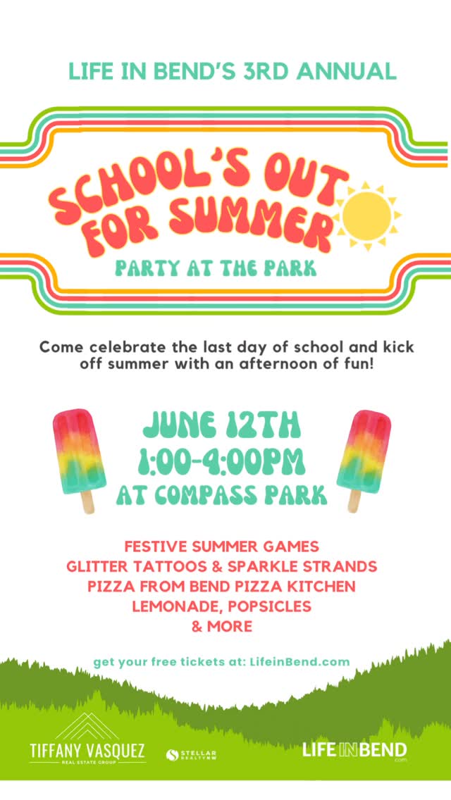 🎉 School’s Out Summer Party at the Park!
📅 June 12 | 🕐 1–4 PM
📍Compass Park
Celebrate the last day of school at our exciting event for kids to kick off summer in style! Starting at 1 PM, right after school lets out, head over to Compass Park for an afternoon packed with fun, friends, and sunshine.
Enjoy a fantastic lineup of activities:
Summer Games – Tug o’ War, Water Balloon Toss, Pass the Water Relay, Hula Hoops & more!
Glitter Tattoos ✨ – Sparkly fun kids will love
Sparkle Stands (for hair) 💫 – Add a little shine with festive hair tinsel
Lemonade Stand 🍋 – Donation optional, with proceeds benefiting Kids Center Bend
Pizza from Bend Pizza Kitchen 🍕😋 – Fuel up with local favorites
Popsicles – Cool down with a sweet treat
🎟️ Get your free tickets at 🎉 School’s Out Summer Kickoff at Compass Park!
📅 June 12 | 🕐 1–4 PM
Celebrate the last day of school at our exciting event for kids to kick off summer in style! Starting at 1 PM, right after school lets out, head over to Compass Park for an afternoon packed with fun, friends, and sunshine.
Enjoy a fantastic lineup of activities:
Summer Games – Tug o’ War, Water Balloon Toss, Pass the Water Relay, Hula Hoops & more!
Glitter Tattoos ✨ – Sparkly fun kids will love
Sparkle Stands (for hair) 💫 – Add a little shine with festive hair tinsel
Lemonade Stand 🍋 – Donation optional, with proceeds benefiting Kids Center Bend
Pizza from Bend Pizza Kitchen 🍕😋 – Fuel up with local favorites
Popsicles – Cool down with a sweet treat
Don’t miss out on the fun – bring your friends and family for an afternoon to remember!
🎟️ Get your free tickets at LifeinBend.com or click the link in bio.
Hosted by: Life in Bend with Tiffany Vasquez Real Estate at Stellar Realty NW
#LifeInBend #StellarRealtyNW #TiffanyVasquezRealEstate