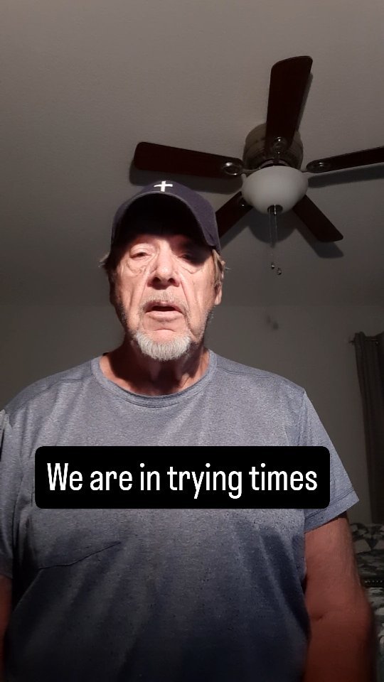 We are in trying times