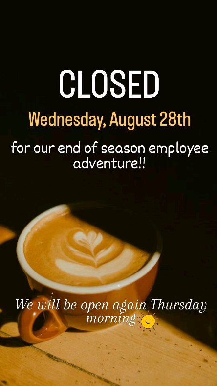 Hello Homer!
We want to give you all a heads up that we will be CLOSED for the day on WEDNESDAY the 28th so that all of your favorite baristas can go have a fun outing to celebrate another awesome season!
We will be back at it Thursday morning!
🧡 ☕️