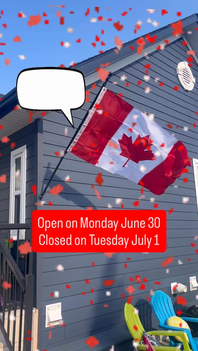 We are Closed on Tuesday July 1st. Happy Canada Day! ๐จ๐ฆโค๏ธ