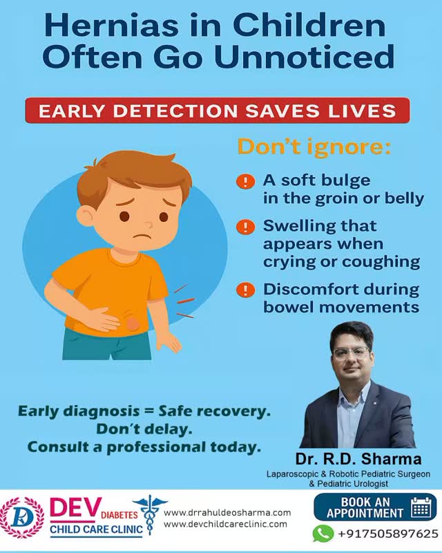 👶 Worried About a Bulge in Your Child’s Belly or Groin?
It might be more serious than it looks — hernia in children is common, but timely treatment is crucial.
👨⚕️ As the trusted child surgeon in Agra, Dr. R.D. Sharma specializes in safe, minimally invasive procedures.
Whether it’s a visible lump, recurring discomfort, or just parental concern — don’t wait.
🩺 Consult the leading pediatric & laparoscopic surgeon in Agra today.
📍 DEV Diabetes & Child Care Clinic
📍 G-Floor, Alpha Tower, Near Deviram Food Circle, Sikandra, Agra
📱 WhatsApp: +91 75058 97625
#ChildSurgeonInAgra #BestChildSurgeonInAgra #PediatricSurgeonInAgra #LaparoscopicSurgeonInAgra #DrRDSharma #ChildHerniaAwareness #AgraDoctors #KidsHealthMatters #DevChildCareClinic #EarlyDiagnosisSavesLives