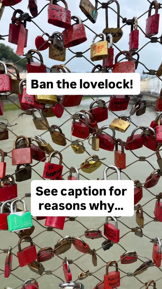 Lovelocks are utterly wretched things.
Started in Paris on the Pont Des Artes in 2008, for tritely sentimental reasons, you can now find padlocks attached to nearly every bridge, railing or heritage site across the world, an epidemic of rusting locks ruining all major tourist sites.
Aside from the ugliness of turning architectural pleasures into rusting, metallic eyesores, or the risk of being on a boat under one of these bridges when they collapse (the Pont des Artes collapsed in 2014 under the weight of them) there is also the damage caused by thousands of keys being thrown into the river below, which cause pollution, rusting, damage to the waterlife, and an increased risk of flooding for the locals.
While the tourists are safely back in their home country dreaming wistfully of their eternal love left on the bridges of beautiful places, locals are left dealing with an an increase in their taxes to pay for the lovelock removals, repairs to their bridges as well as unsightly damage to their beautiful hometown.
You have to ask yourself just how in love you really are if you feel the need to declare it with a rusty lock that causes nothing but damage and destruction.
Alternatives to lovelocks? Just don’t. If you think they are ‘cute’, put one in your own garden and you get to admire it every day. If you really feel the need to publicly declare your love somehow, plant a seed, donate to charity, shout it from the rooftops, but leave the bridges and heritage sites of the world alone.
“Leave nothing but footprints”
Read more at https://www.slow-travel.uk/post/lovelocks-coins-clouties-tourism
The bridge shown here is in Salzburg, Austria, July 2025.
#SlowTravel
#TravelSlow
#SlowTourism
#TravelMindfully
#SlowLiving
#WanderSlow
#MindfulTravel
#TravelAtYourOwnPace
#SlowlyDiscovering
#UnhurriedTravel
#ExploreSlowly
#SlowAdventure
#JourneyNotDestination
#TravelDeeply
#SlowTravelMovement