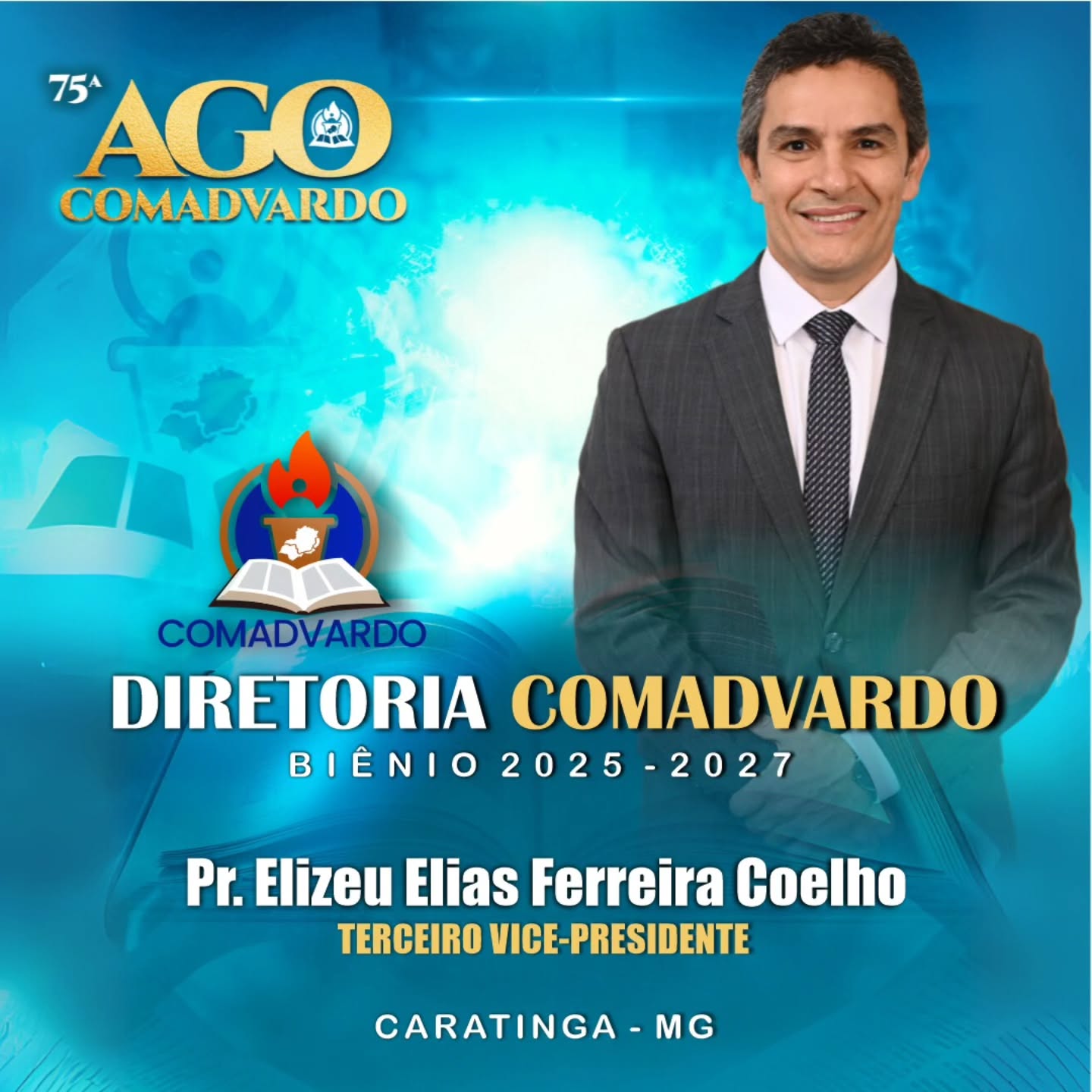 Mesa Diretora da COMADVARDO
Biênio 2025-2027
3º Vice-presidente
Pr. Elizeu Elias Ferreira Coelho
Caratinga - MG
Mesa diretora eleita e empossada na 75ª AGO - Coronel Fabriciano - MG - 14 à 16 Julho 2025