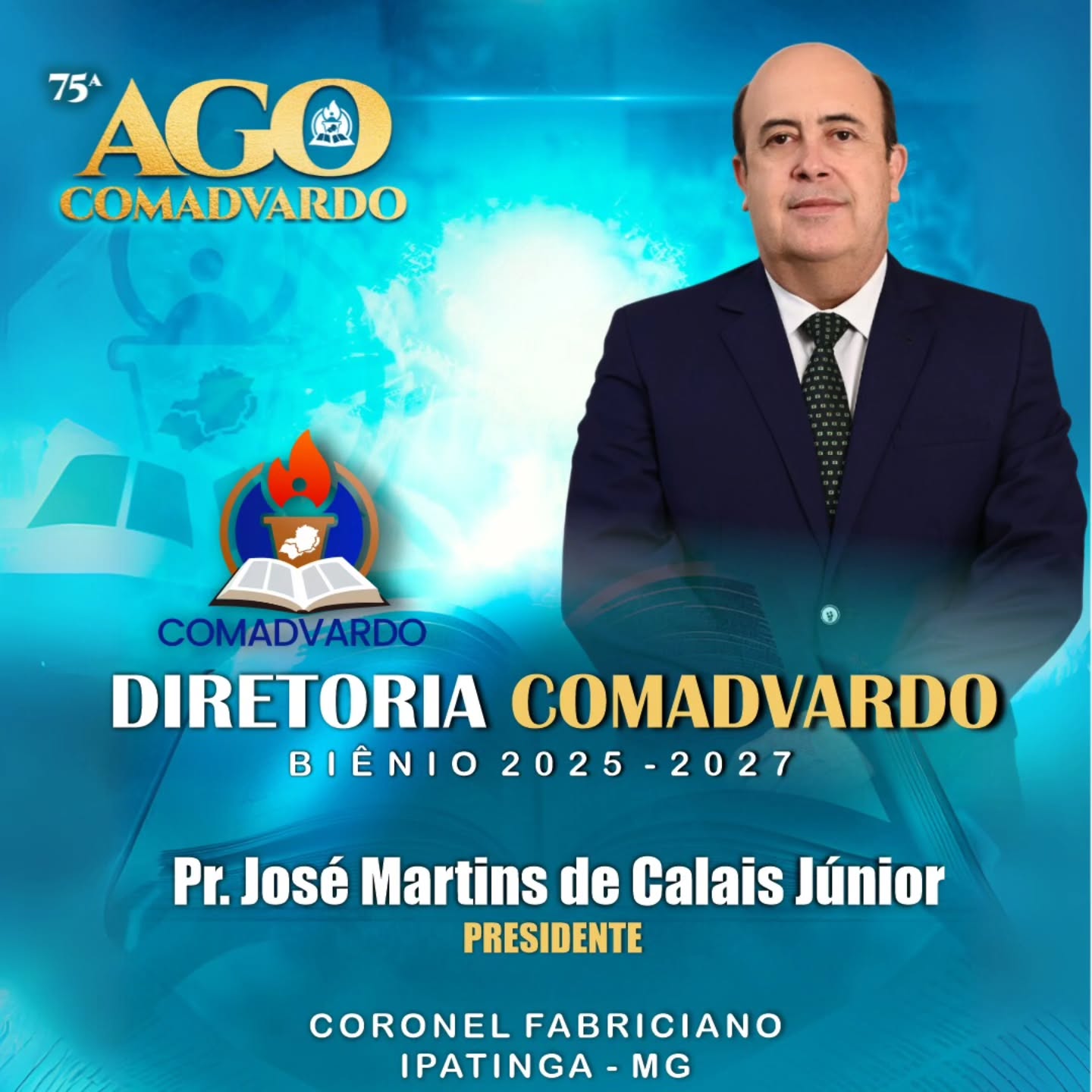 Mesa Diretora da COMADVARDO
Biênio 2025-2027
Presidente
Pr. José Martins de Calais Júnior
Coronel Fabriciano - Ipatinga - MG
Mesa diretora eleita e empossada na 75ª AGO - Coronel Fabriciano - MG - 14 à 16 Julho 2025