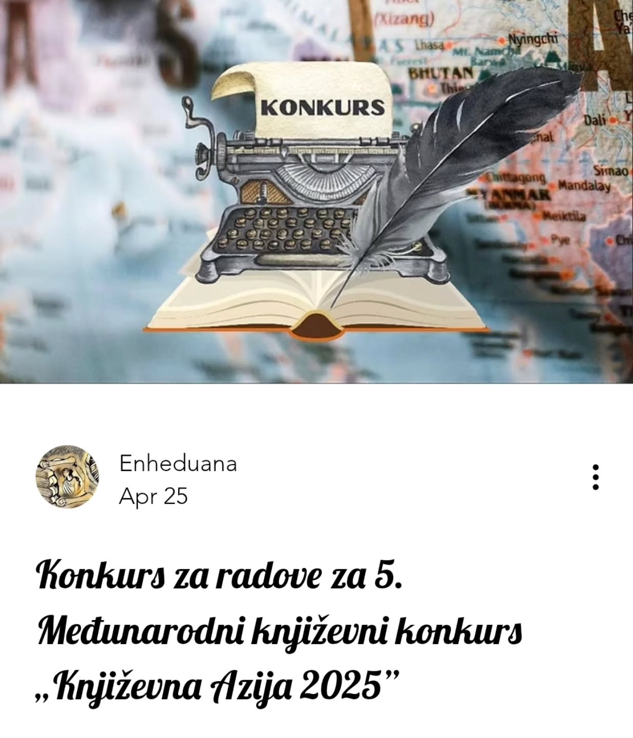 Konkurs za radove za 5. Međunarodni književni konkurs „Književna Azija 2025”
#enheduanaliterarymagazine #časopisenheduana #konkurs #azija #književnost #kazahstan