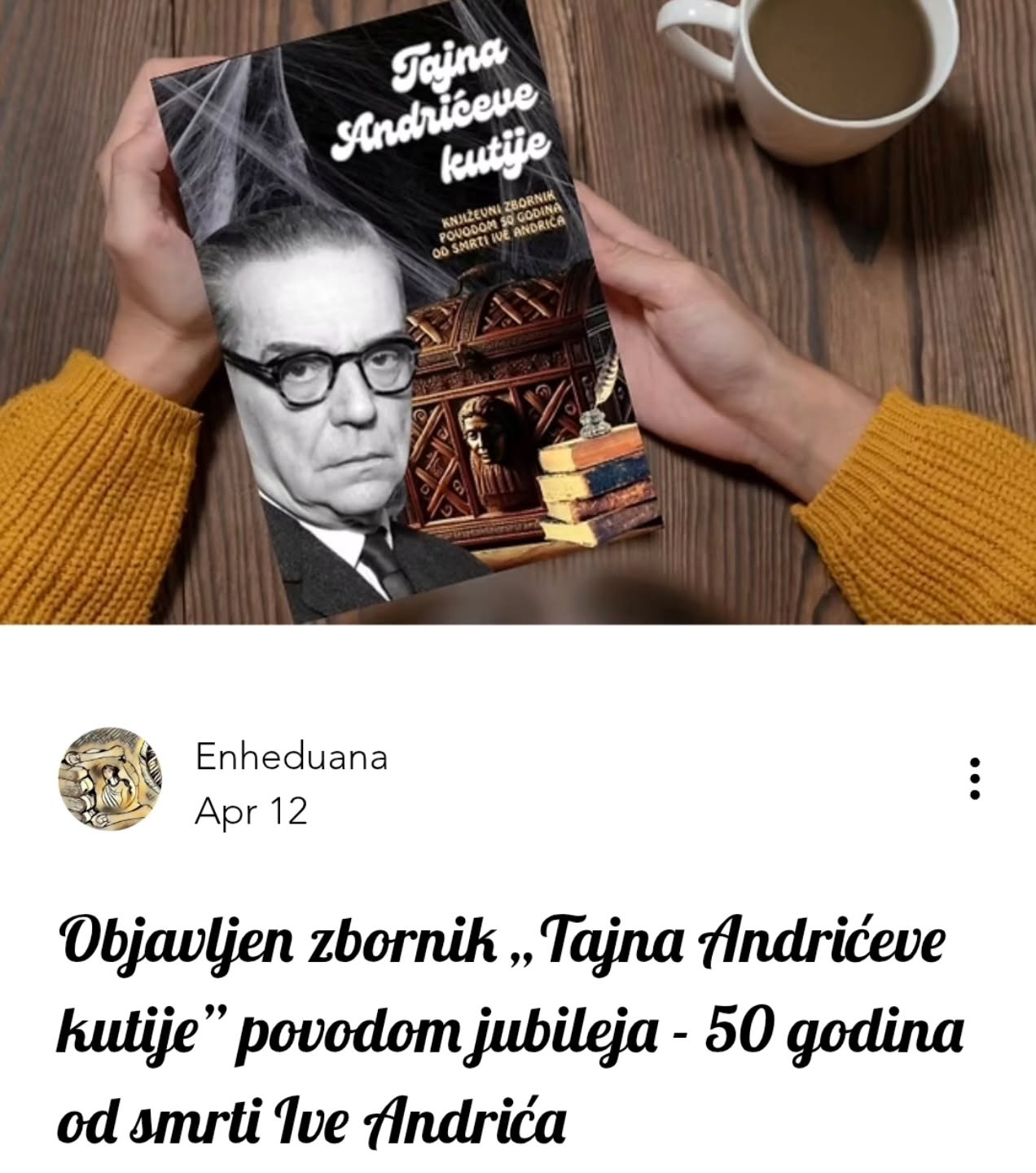 Objavljen zbornik „Tajna Andrićeve kutije” povodom jubileja - 50 godina od smrti Ive Andrića
#enheduanaliterarymagazine #časopisenheduana #ivoandrić #ivoandric #50godina #jubilej #srpskiknjiževnici #zbornik