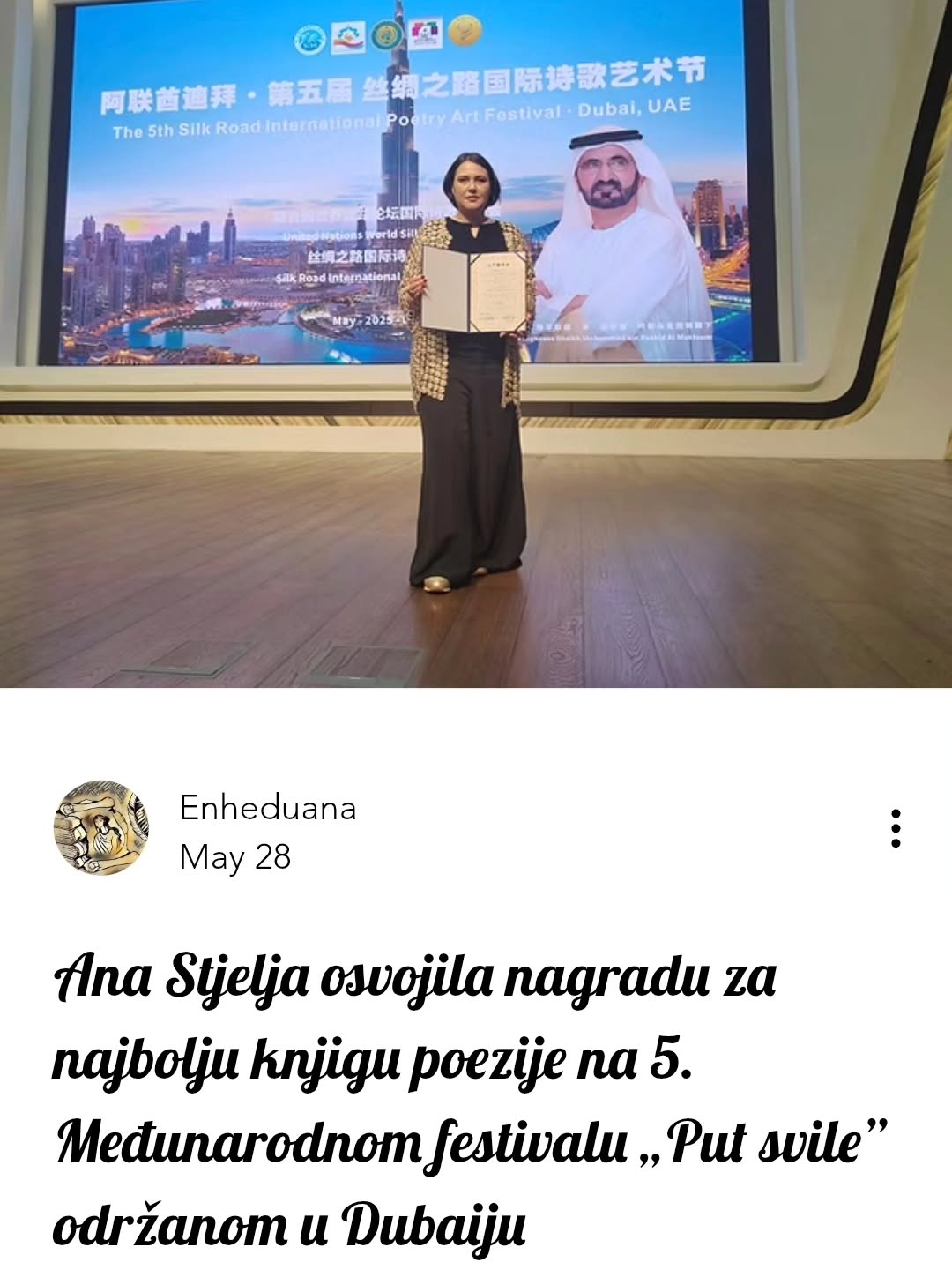 Ana Stjelja osvojila nagradu za najbolju knjigu poezije na 5. Međunarodnom festivalu „Put svile” održanom u Dubaiju
#enheduanaliterarymagazine #časopisenheduana #anastjelja #anasgad #silkroad #silkroadfestival #dubai #kina #ujedinjeniarapskiemirati #dubailibrary #knjigapoezije #poezija #putsvile