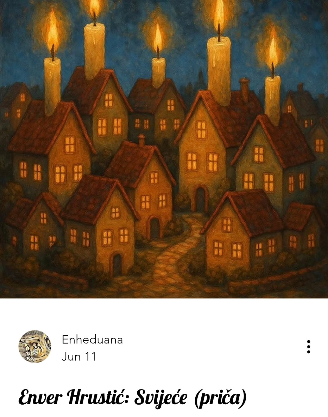 Enver Hrustić: Svijeće (priča)
#enheduanaliterarymagazine #časopisenheduana #enverhrustic #svijeće #prica #priča #proza #bosna