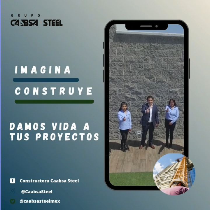 ¡ESTAMOS DE REGRESO!
CAABSA-STEEL MÉXICO S.A. DE C.V.
Lic. Isaías Lagunas
Nuevos Proyectos
Tel. Off. (722) 280 88 10 / 11
Cel. 722 523 20 20
ilagunas@caabsasteel.mx
www.caabsasteel.mx