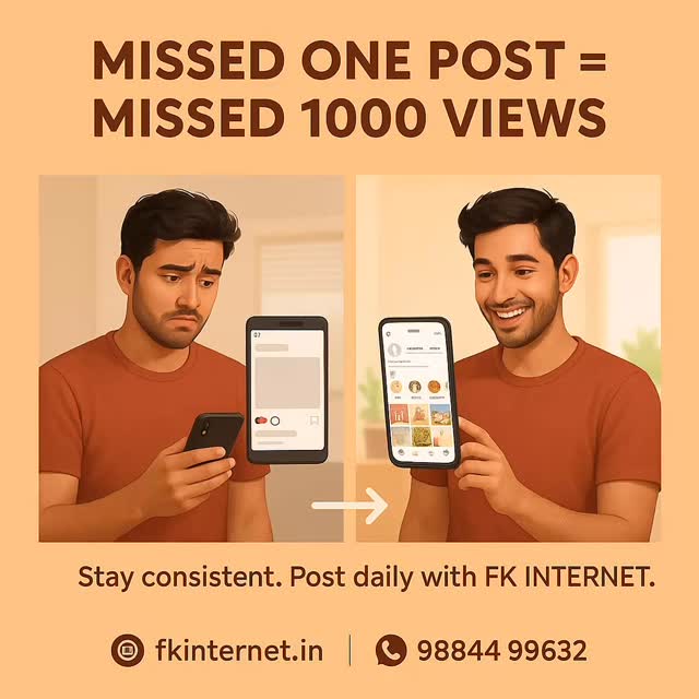🚀 Your Instagram deserves daily attention!
Stop losing followers because of irregular posting – let FK INTERNET keep your brand alive with professional, engaging daily posts.
💡 With daily content:
✅ You stay fresh in your audience’s mind
✅ Your engagement rate grows naturally
✅ Your brand builds trust & credibility
From creative designs to perfect captions – we handle it all so you can focus on your business!
📲 WhatsApp: 98844 99632
🌐 Website: fkinternet.in
#FKInternet #InstagramMarketing #DailyPosts #SocialMediaGrowth #PostEveryday #InstagramDesigns #BusinessGrowth #DigitalMarketing #SocialMediaStrategy #BrandAwareness #InstagramBusiness