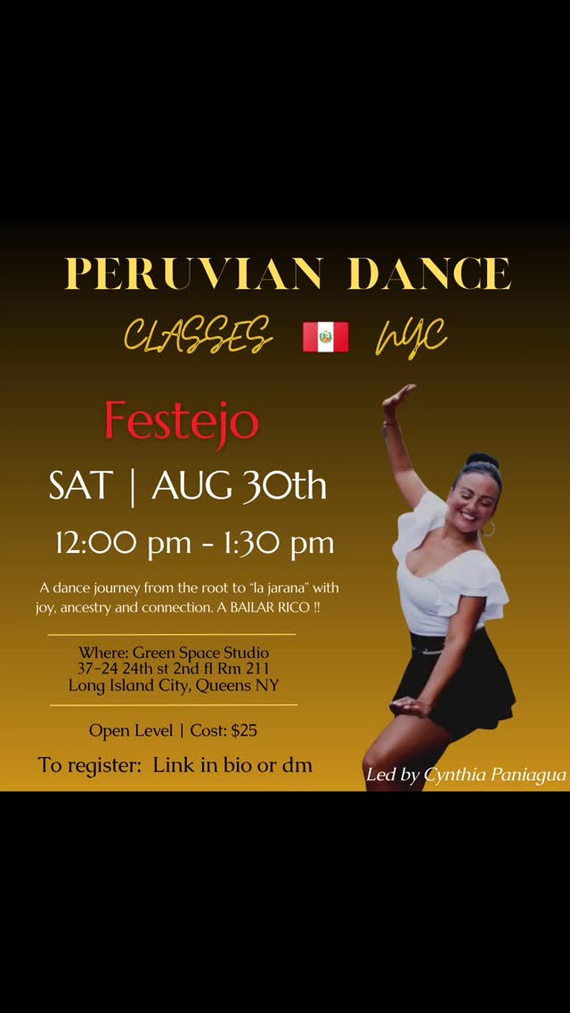 Hola Peruvian dance lovers ! I'm back and ready to give a bangin' Festejo class, teaching desde la raiz. You know I couldn't end the summer without dancing my heart out con mi gente ! Y ya tu sabes Nuevayolll, Vamos pa yaaaaaaaa ! Details below 💃🏽
When: SATURDAY AUGUST 30TH
Time: 12:00 pm - 1:30 pm
Where: 37-24 24th St, room211, Long Island City, NY 11101
Cost: $25
How to sign up: link in my bio or dm me for link
Questions? Email to kaypachadance@gmail.com
I'll see you on the dance floor !
A bailar con ritmo y sabor 💃🏽❤️🇵🇪
#kaypachadance #festejonyc #Festejo #afroperuviandance #yatusabe #danceyourancestors #peruviansinthediaspora #teachingfromtheroot #danceyourheartout❤️