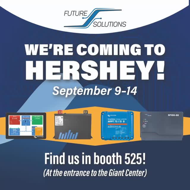We hope to see you at the Hershey RV Show - America’s Largest RV Show! We’re outside this year, and our Application Engineers will be on hand to answer all of your solar and lithium questions!
