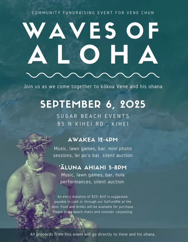 🌊✨ Waves of Aloha – Community Fundraiser for Vene Chun ✨🌊
Our Maui wedding + events ʻohana is uniting to support our dear friend Vene Chun – a devoted father and true pillar of our community – as he courageously faces cancer. 💙
📅 Saturday, Sept. 6, 2025
📍 Sugar Beach Events, Kīhei
⏰ Two Sessions:
🌞 Awakea (Afternoon) | 12–4pm
🎶 Live music • Lawn games • Mini photo sessions • Lei poʻo bar • Silent auction
🌙 ʻĀluna Ahiahi (Evening) | 5–8pm
🎶 Live music • Lawn games • Hula performances • Silent auction
💵 Suggested donation: $25–$40 (Cash, Venmo, or GoFundMe at the door). All proceeds go directly to Vene and his ʻohana.
✨ Helpful tips: Bring cash for food & drinks, beach chairs for comfort, and carpool if possible (limited parking).
🤝 Silent auction donations are still welcome – reach out if you’d like to kōkua!
Let’s surround Vene and his ʻohana with aloha and community strength. 💙🌺
#WavesOfAloha #MauiStrong #SupportVene #CommunityWithAloha
