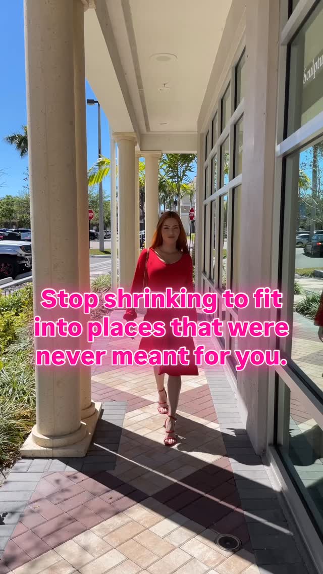 Stop shrinking to fit into places that were never meant for you.