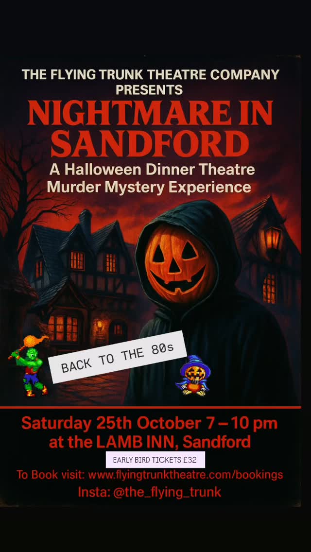 NIGHTMARE IN SANDFORD 🎃
It is 1985, just a few days before Halloween, and guests have gathered at the remote Sandford Hotel to celebrate all things spooky and supernatural. Stephanie Sandford, the hotel’s owner, is determined to keep the dark and tragic events that took place there on Halloween night fifteen years earlier firmly in the shadows.
But her long-term resident and former hotel janitor, the unsettling Old Jessie Jessop, has other ideas…
Add to the mix a criminal psychologist with a wife out of her depth, along with a mysterious stranger, and it’s certain that things will go bump in the night.
What is real, and what is imagined? Who is living, and who is not? Who is awake, and who is trapped in their very own nightmare?
Dare you come and join the party?
@creditonheartproject
@lambinnstagram
Early Bird tickets are now available at £32 each.
Book online at: www.flyingtrunktheatre.com/bookings
#immersiveexperience #halloween #liveshow #dinnerandashow #murdermystery #devontheatre