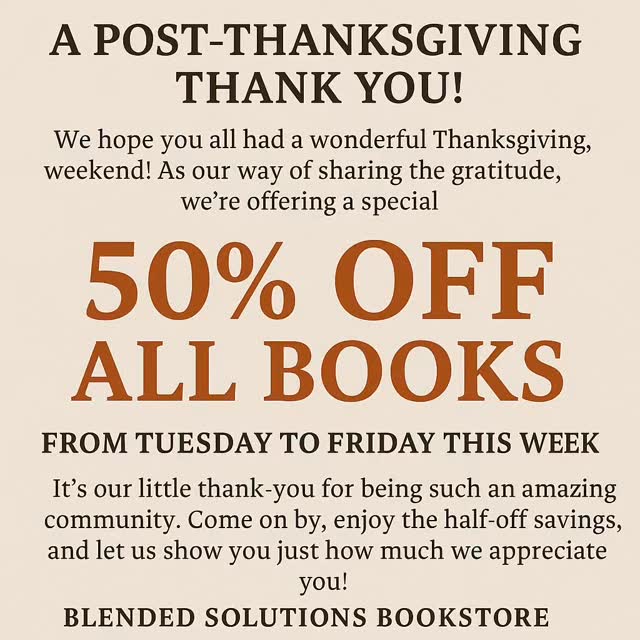 We hope you all had a wonderful Thanksgiving weekend! As our way of sharing the gratitude, we’re offering a special 50% off all books at Blended Solutions Bookstore from Tuesday to Friday this week. It’s our little thank-you for being such an amazing community. Come on by, enjoy the half-off savings, and let us show you just how much we appreciate you! ❤️
#blendedsolutionssundre #bookstoresundre #meetusatthealley #blendedsolutionsbookkeeping #coworksundre #anetadangwellness #fixbitcomputerrestore #computerrepairsundre #restingbeefface #thankfulforourcommunity