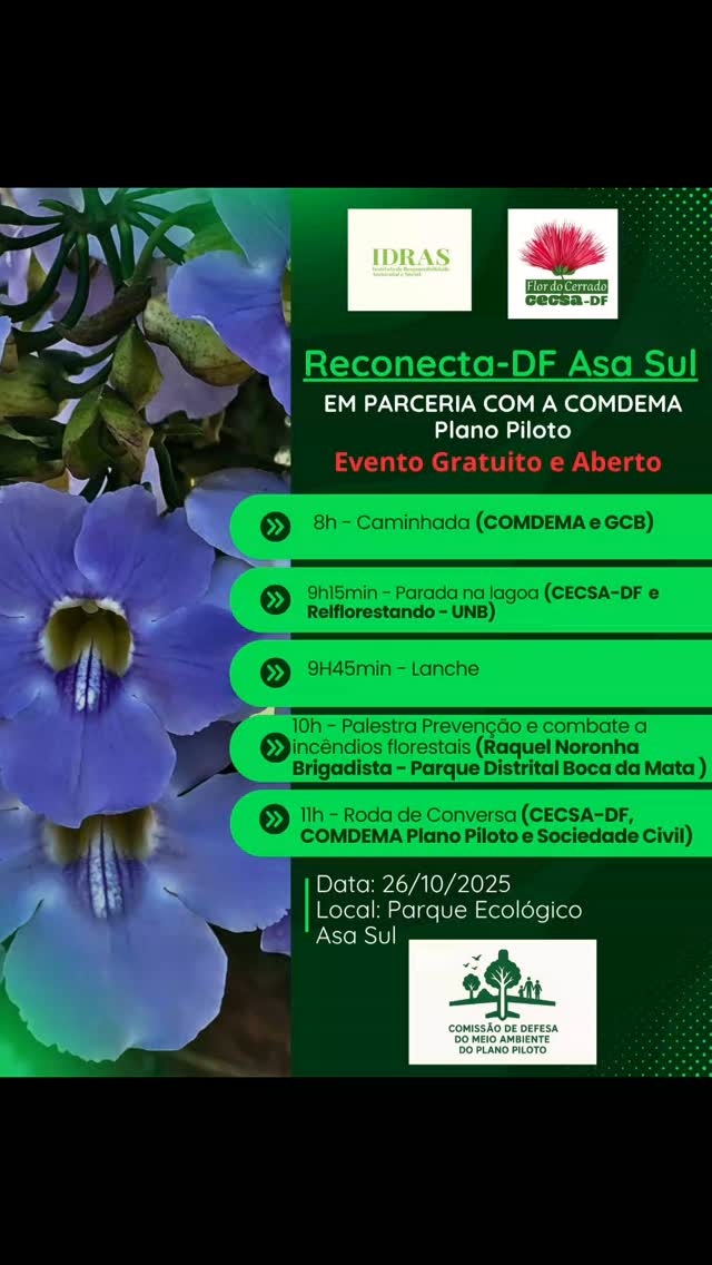 O Reconecta DF Chegou à Asa Sul! Preparem-se para a Ação! 🌳
O CECSA-DF tem a satisfação de anunciar mais uma edição do projeto, agora como RECONECTA DF – ASA SUL, fruto de uma parceria fundamental com a COMDEMA PLANO PILOTO!
Convidamos todos para se juntarem a nós em uma ação comunitária e GRATUITA de reconexão que ocorrerá no Parque Ecológico da Asa Sul.
📅 DETALHES DA AÇÃO NO PARQUE:
Data do Encontro: DOMINGO, 26 de outubro de 2025
🕣 Horário: 8h00 (Ponto de Encontro e Início das Atividades, entrada do parque)
📍Local: Parque Ecológico da Asa Sul
⚠️ PONTOS IMPORTANTES SOBRE O PARQUE E O QUE LEVAR:
O Parque Ecológico da Asa Sul é um tesouro ambiental na Asa Sul, mas está em processo de revitalização e melhoria de infraestrutura.
Infraestrutura: O Parque conta atualmente com apenas um banheiro (localizado na área da Administração/Gestão) e um bebedouro.
Conforto: Recomendamos que levem cangas ou panos para se sentarem e ficarem mais à vontade durante as atividades.
Trilha de nível fácil à moderada
Itens Essenciais:
Água
Chapéu ou Boné
Calça e Blusa Longa
Coração e mente Abertos!
📍 LOCALIZAÇÃO DO PARQUE:
Localizado entre as vias L2 Sul e L4 Sul, próximo à EQS 415/416 Sul.
📣 ATIVIDADE EXCLUSIVA
Atenção: A atividade do dia 31 de outubro de 2025 será realizada apenas com a comunidade escolar do CEF 01. Esta data não será aberta ao público em geral.
Contamos com a sua presença para fazermos história no Reconecta DF – Asa Sul! #ReconectaDF #CECSA #COMDEMAPlanoPiloto #ParqueAsaSul #EducaçãoAmbiental #BrasíliaSustentável