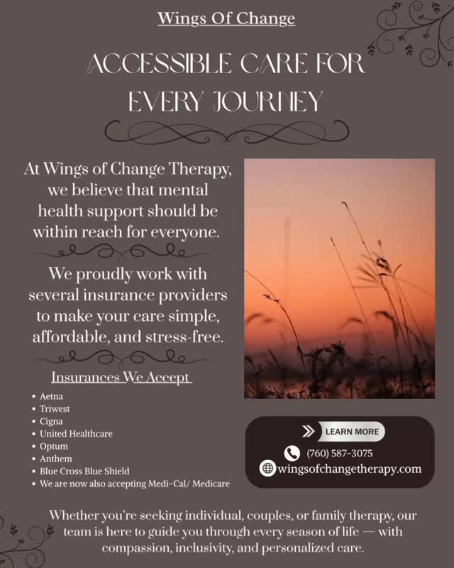 At Wings of Change Therapy, we believe that quality mental health care should be accessible to everyone—because healing shouldn’t depend on barriers like distance, finances, or fear. 💜
Our diverse team of therapists brings compassion, cultural awareness, and clinical expertise to every session, offering a safe space for individuals, couples, and families to explore, heal, and grow. Through convenient telehealth services, we meet you exactly where you are—whether you’re at home, on the go, or in between life’s many transitions.
We also accept a variety of insurance providers, helping make therapy both affordable and stress-free. Our administrative team is here to guide you through verifying your benefits, scheduling sessions, and finding the right therapist for your unique needs.
At Wings of Change, we’re here to make every step of the process simple—so you can focus on what truly matters: your healing, your growth, and your well-being. 🌿
✨ Reach us at (760) 587-3075 or visit www.wingsofchangetherapy.com to get started on your journey toward healing today. 💫
#WingsOfChangeTherapy #TherapyThatCares #AccessibleCare #MentalHealthMatters #TelehealthTherapy #californiatherapists