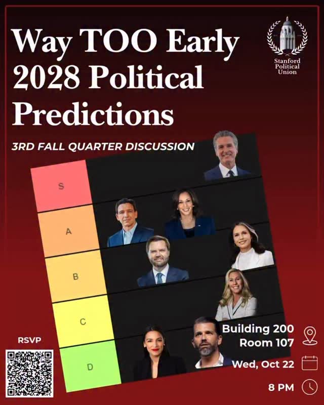 The 2024 election is behind us — but the political plans for 2028 are already in motion.
Join the Stanford Political Union for a fast-paced and speculative discussion as we peer into the (murky) future of American politics. Using interactive tier lists, we’ll debate the early frontrunners for the 2028 presidential race, assess each party’s bench of rising stars, and rank the most — and least — likely candidates to clinch the nomination and win the White House.
See y’all there! 🥛