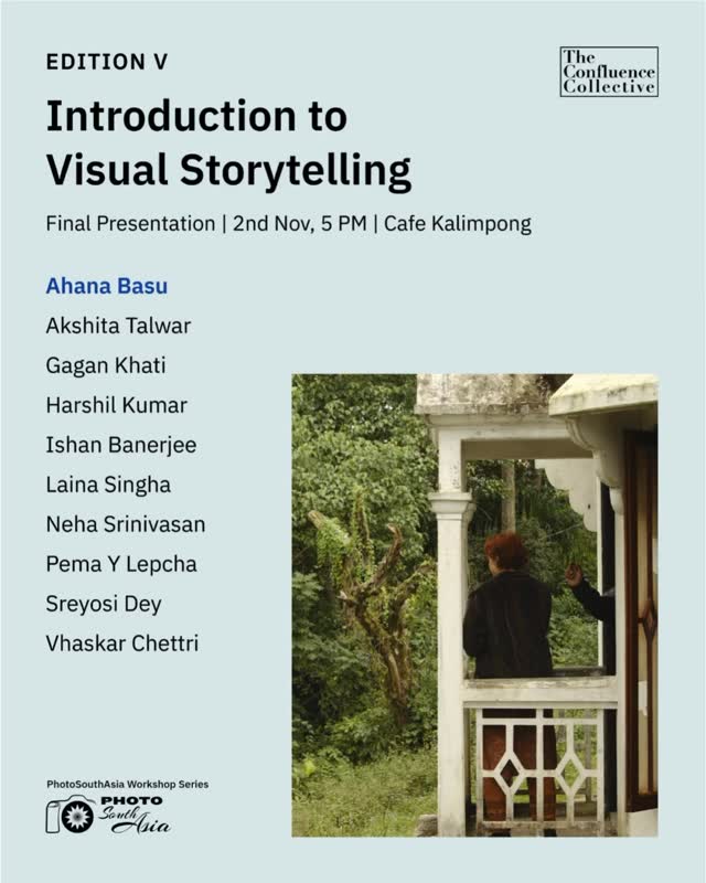 INTRODUCTION TO VISUAL STORYTELLING — V Edition | Projection Night
Date: 2nd November
Time: 5 PM
Venue: @cafekalimpong
Join us for the Projection Night of the Introduction to Visual Storytelling – V Edition workshop!
Over the past 10 days, participants have engaged in an intensive learning experience designed for photographers at various stages of their practice. The workshop focused on discovering and developing personal processes under the guidance of experienced mentors from conceptualising and contextualising stories, experimenting with aesthetics, reflecting on ethics and representation, to refining technical skills.
Each participant has produced an original visual story based in Kalimpong, exploring the people, places, and narratives that shape this region.
Harshil Kumar – Kolkata, West Bengal @harshil_kumar_08
Neha Srinivasan – Bangalore, Karnataka
Laina Singha – Duliajan, Assam @lainasingha
Sreyosi Dey – Kolkata, West Bengal @sreyontherun
Vhashkar Chettri – Kalimpong, West Bengal @v_chettri9photography
Ahana Basu – Shillong, Meghalaya @_ahanabasu_
Akshita Talwar – New Delhi @talwar_akshita
Gagan Khati – Darjeeling, West Bengal @infidel.mind
Ishan Banerjee – Ranchi, Jharkhand @ishan.indrajeet
Pema Yangden – Dzongu, Sikkim @pema_yangden_aramoo_lepcha
Come witness their stories unfold on screen.
Workshop Mentors: @swastikpal @brihatrai
Introduction to Visual Story Telling workshop is made possible by the generous support of @photosouthasia