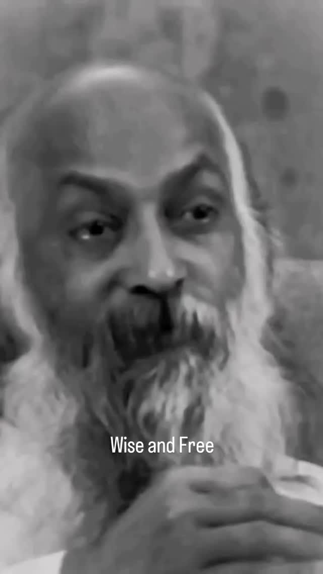 No society wants you to be wise or free because that is dangerous to the society.
Freedom, wisdom, osho