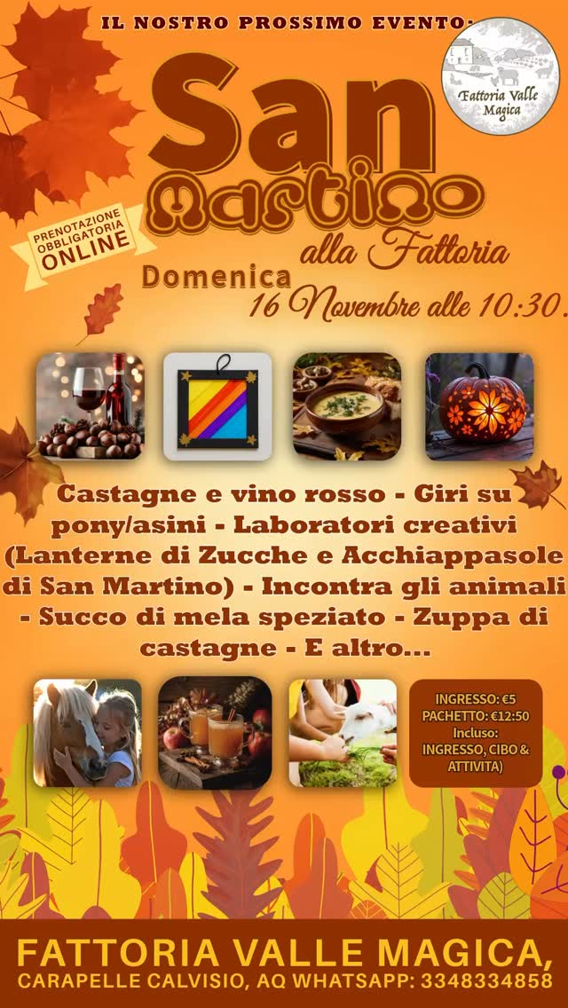 🍂✨ Il nostro prossimo evento d’autunno!
📅 Domenica 16 Novembre dalle 10:30
alla Fattoria Valle Magica 🌰🍷🐴
Una giornata speciale tra castagne e vino rosso, giri su pony e asinelli, laboratori creativi (lanterne, zucche e acchiappasole di San Martino), zuppa di castagne, succo di mela speziato e tanto altro! 🍁🎨🎃
💛 Scegli il Pacchetto San Martino (€12,50) che include ingresso, attività e le specialità preparate per l’occasione!
🎟️ Ingresso senza pacchetto: €5 a persona.
👶 Bambini che non hanno ancora compiuto 4 anni entrano gratis.
📲 Scrivici su WhatsApp 334 833 4858 per ricevere il link e tutte le info!
⚠️ Posti limitati – prenotazione obbligatoria!
#fattoriavallemagica
#sanmartino
#castagneevinorosso
#eventiabruzzo
#weekendabruzzo
#autunnoinfattoria
#attivitàperbambini
#visitabruzzo
#esperienzainfattoria
#naturaefamiglia
#abruzzoconibambini
#scoprilamagia