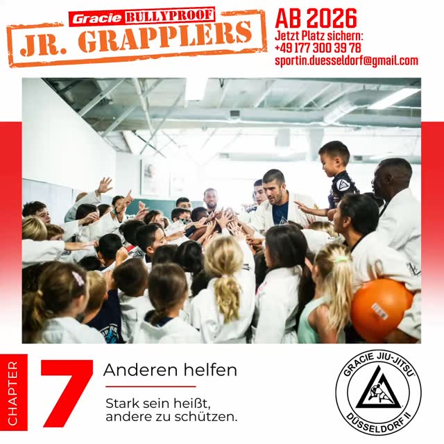 CHAPTER 7 – Anderen helfen
Stark zu sein heißt, Verantwortung zu übernehmen.
Kinder und Jugendliche lernen, nicht zuzuschauen, sondern zu helfen, wenn jemand bedroht
oder unfair behandelt wird.
Teamgeist, Mut und Rücksicht, das macht echte Champions aus.
Das Original Bullyproof Programm von Gracie Jiu-Jitsu.
Offiziell zertifiziertes CTC Düsseldorf.
Ab 2026 – Plätze sind begrenzt. Jetzt Platz sichern:
+49 177 300 39 78 | sportin.duesseldorf@gmail.com @hormoz_66 @gracie_jiujitsu_dus #family #düsseldorf #verein #spass #graciecombatives #graciebullyproof #selbstverteidigung #kind #kinderstärken