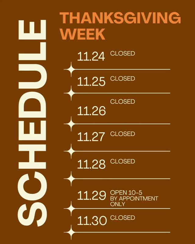 HAPPY THANKSGIVING 🦃🍁
This week we’ll be closed everyday except Saturday and will be open by appointment ONLY that day.
If you need anything in the meantime, shoot us a us a message 💬