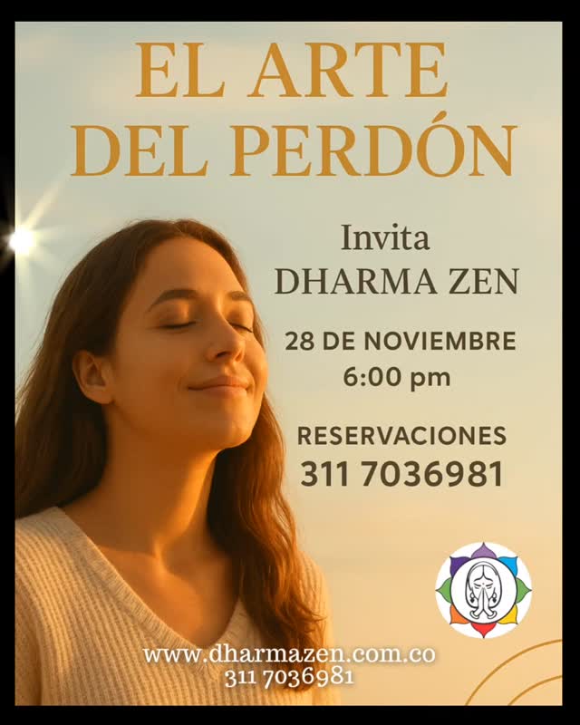Dharma Zen Terapias Integrativas.
Invita al conversatorio:
"El Arte del Perdón"
Día: 28 de Noviembre.
Hora: 6:00 pm
Cupos Limitados.
Reservaciones: 311 7036981
Ciclo de Charlas Gratuitas.
Último viernes de cada mes.
#perdon
#sanacion
#sanacionemocional
#yogaparatodos
#paz
#armonia
#tranquilidad
