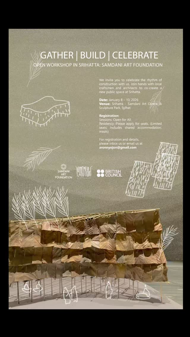 Registration Closed
We invite you to join us in our construction process of a new community space at Srihatta, working side-by-side with local craftsmen and artisans. This 3-day co-creation workshop is organized by Samdani Art Foundation and Aronnyojon, supported by the British Council under the Climate Futures South Asia Programme 2025.
Date: January 8 – 10, 2026
Venue: Srihatta - Samdani Art Centre & Sculpture Park, Sylhet
Registration:
Sessions: Open for All.
Residency: Please apply for seats. (Limited seats; includes shared accommodation, meals)
For registration and details,
Please inbox or email us at aronnyojon@gmail.com
Check our bio for Residency Registration Link