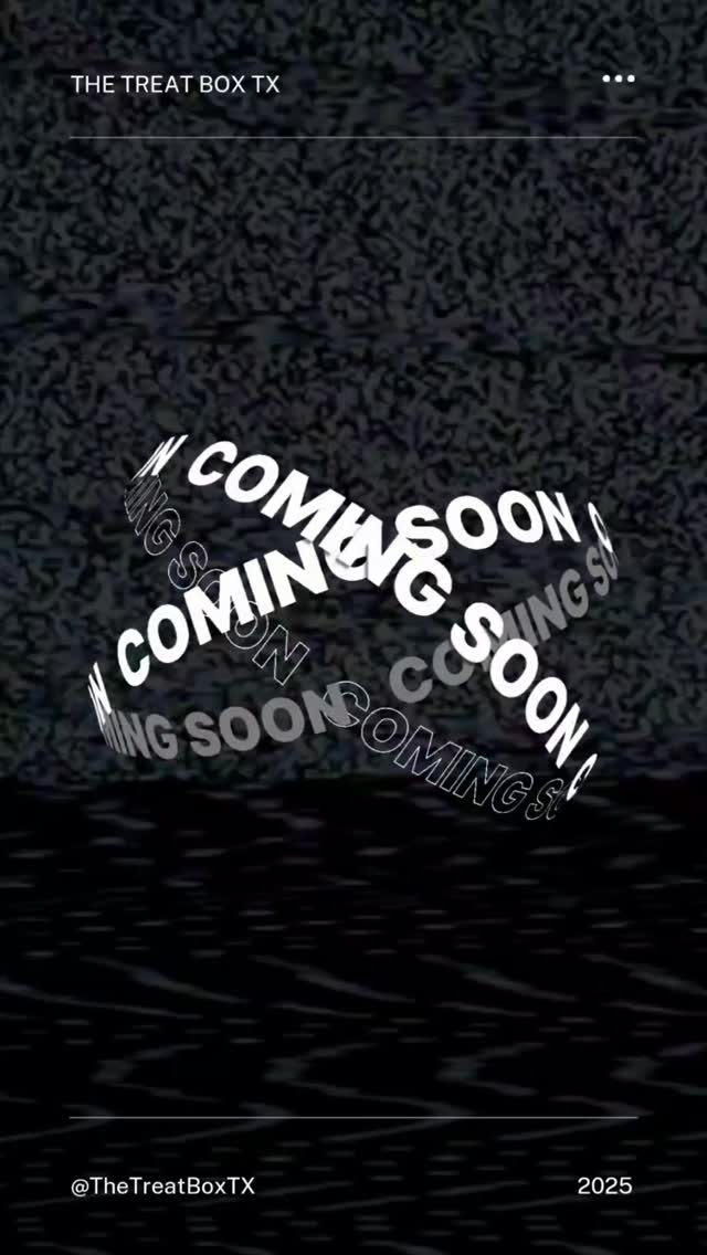 Coming soon!
#TreatBoxTube #TheTreatBoxTX