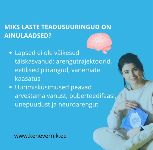 Lapsed ei ole väikesed täiskasvanud. Ka teadusuuringute disain on teine! Me ei saa vanemana võrrelda end laspsega! Miks sa nii ja naa, aga mina… jne