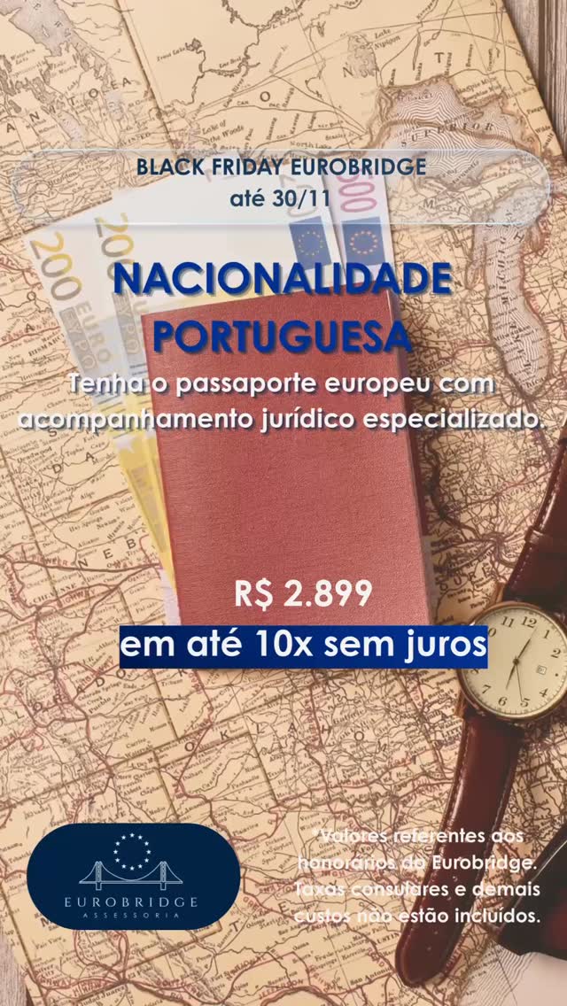 Ter a nacionalidade portuguesa é muito mais do que um documento:
é poder circular, estudar, trabalhar e empreender em toda a União Europeia com muito mais liberdade e segurança.
Na Black Friday da Eurobridge, o acompanhamento jurídico completo para o seu processo de nacionalidade está por R$ 2.899 em até 10x sem juros.
Analisamos o seu caso, indicamos a melhor via de obtenção da nacionalidade e acompanhamos cada fase do procedimento, para que você tenha tranquilidade do início ao fim.
💬 Quer saber se tem direito à nacionalidade portuguesa?
Envie uma mensagem e fale com a nossa equipa.
*Valores referentes aos honorários da Eurobridge. Taxas consulares e demais custos não estão incluídos.
Válido até 30/11.
#Eurobridge #BlackFridayEurobridge #NacionalidadePortuguesa #PassaporteEuropeu #CidadaniaPortuguesa #Portugal #AssessoriaJurídica