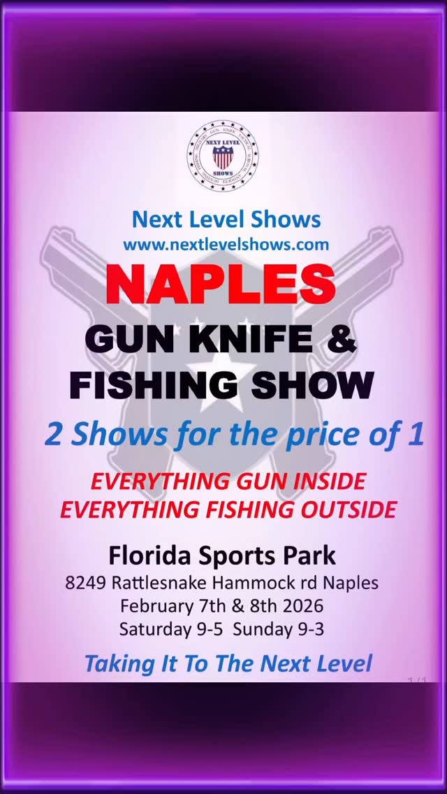 Naples Gun Knife and Fishing Show. February 7th & 8th. Two shows for the price of one.
BUY SELL TRADE