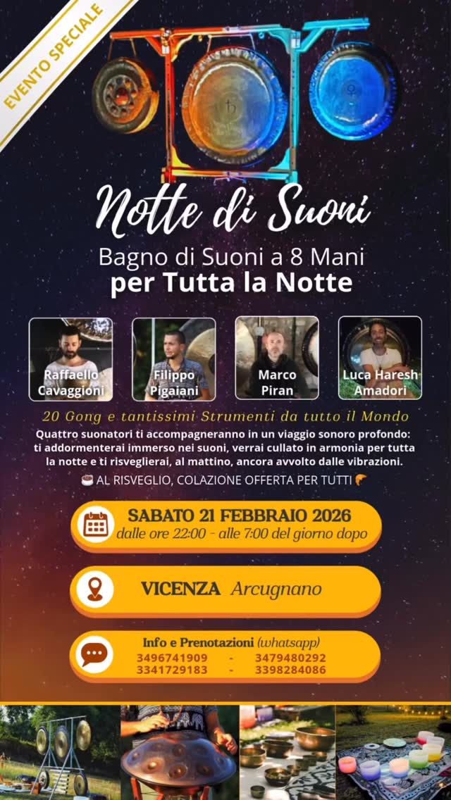 NOTTE DI SUONI – Bagno di Suoni a 8 mani
Un viaggio lungo tutta la notte tra 20 gong e strumenti da ogni angolo del mondo.
Ti addormenti la sera immerso nelle vibrazioni e ti risvegli al mattino ancora avvolto dal suono.
📅 Sabato 21 Febbraio 2026
🕙 dalle 22:00 alle 7:00 del giorno seguente
📍 Arcugnano (VI)
Quattro suonatori, una sola lunga notte.
Al mattino, colazione offerta per risvegliarsi dopo il viaggio. ☕🌅
📩 Info e prenotazioni via WhatsApp
Filippo 347.9480292
Raffaello 349.6741909
#bagnodisuoni #suonoterapia #bagnodigong #meditazione