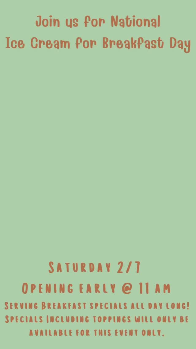 Join us for National Ice Cream for Breakfast Day! Saturday 2/7 with an early open time of 11 am. We will serve our breakfast specials all day long! These specials and limited toppings will be available for one day only, so don’t miss out! #icecream #icecreamshop #icecreamaddict