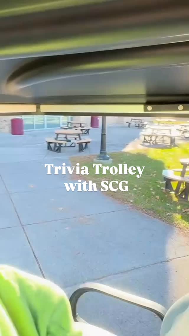 Trivia Trolley with SCG! Students must correctly answer trivia questions to get to where they need to go. If they get one wrong, theyâre off the golf kart. Keep an eye out for more trivia trolleys in the future!