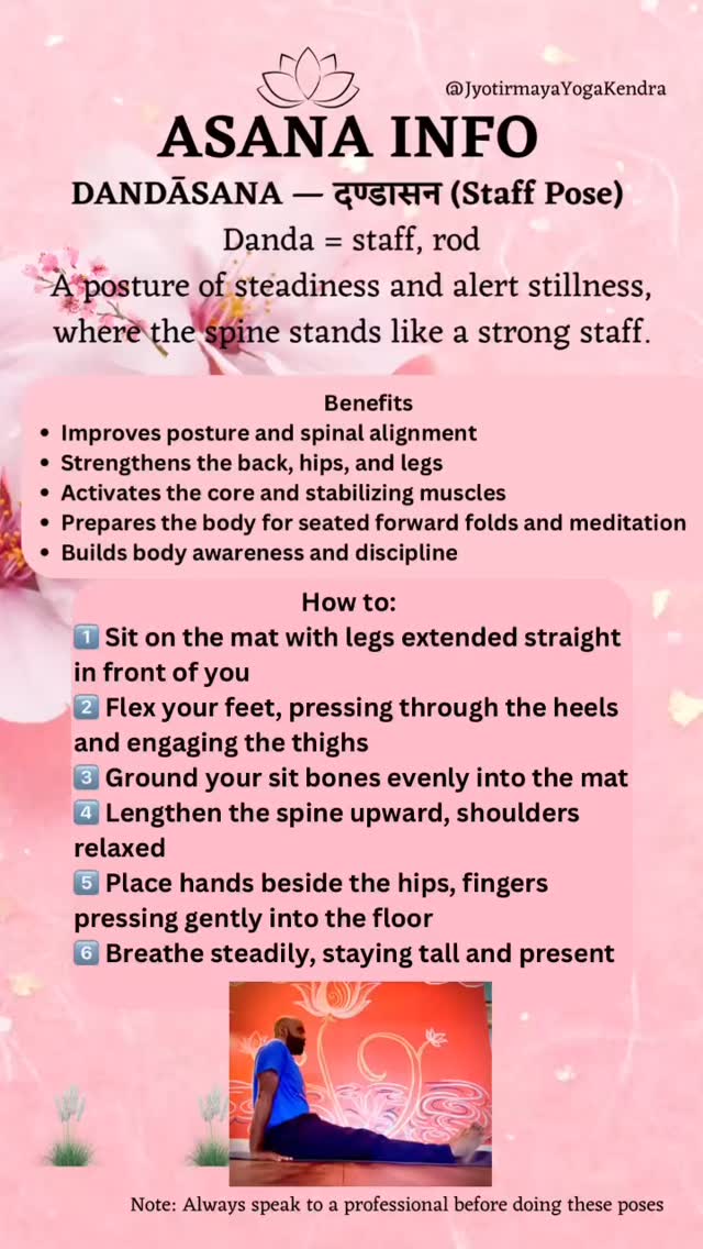 🧘🏽♀️ DANDĀSANA | Staff Pose 🧘🏽♂️
Pose Definition
Dandāsana is a foundational seated posture in yoga that teaches proper alignment, awareness, and stability. Though it looks simple, it is one of the most powerful poses for building mindful posture and presence.
Sanskrit Meaning
Danda = staff or rod
Āsana = posture
Dandāsana represents the spine as a strong, upright staff — steady, alert, and aligned.
Benefits
✨ Improves posture and spinal alignment
✨ Strengthens the back, hips, and legs
✨ Activates the core and stabilizing muscles
✨ Prepares the body for seated forward folds and meditation
✨ Builds body awareness and discipline
How to Practice
1️⃣ Sit on the mat with legs extended straight in front of you
2️⃣ Flex your feet, pressing through the heels and engaging the thighs
3️⃣ Ground your sit bones evenly into the mat
4️⃣ Lengthen the spine upward, shoulders relaxed
5️⃣ Place hands beside the hips, fingers pressing gently into the floor
6️⃣ Breathe steadily, staying tall and present
Mindfulness Perspective
Dandāsana teaches us that stillness does not mean passivity. It invites focus, strength, and conscious effort — a reminder that presence begins with alignment. In this pose, the breath, body, and mind come into quiet harmony.
🌿 Practice with us in person and explore the depth of foundational postures with mindful guidance.
👉 Visit the link in our bio to book a class at Jyotirmaya Yoga Kendra
⸻
#Dandasana
#StaffPose
#YogaFoundations
#YogaBasics
#MindfulMovement
YogaPractice
HathaYoga
ClassicalYoga
PostureAwareness
YogaAlignment
SpinalHealth
SeatedAsana
YogaForMindfulness
BreathAndMovement
YogaLifestyle
DailyYoga
YogaJourney
YogaCommunity
YogaEducation
MindBodyConnection
YogaInspiration
YogaStudioLife
YogaForWellness
YogaDiscipline
YogaTeachings
ConsciousMovement
YogaPracticeEveryday
YogaCenter
JyotirmayaYogaKendra
