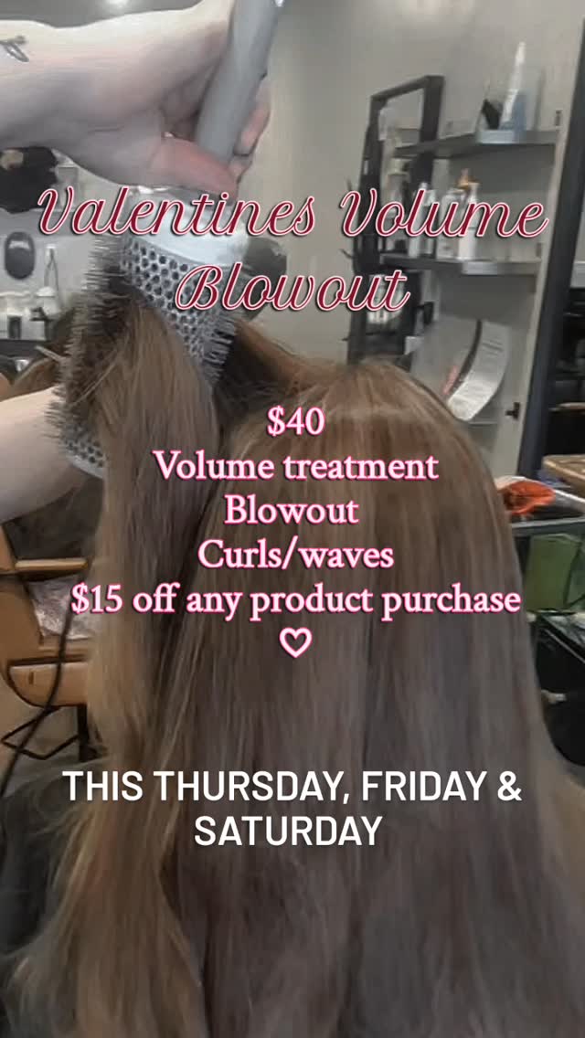 Have any Valentines plans?
Let us do your hair for you!
We are bringing back out valentines volume blowout this year but even better!
This year get a volume hair treatment, blowout, style of your choice AND $15 off any product purchase to treat yourself for valentines day weekend!
This can be added to any service or alone. Spots are limited! Book online today or
comment 💘 below and we will send you the link!