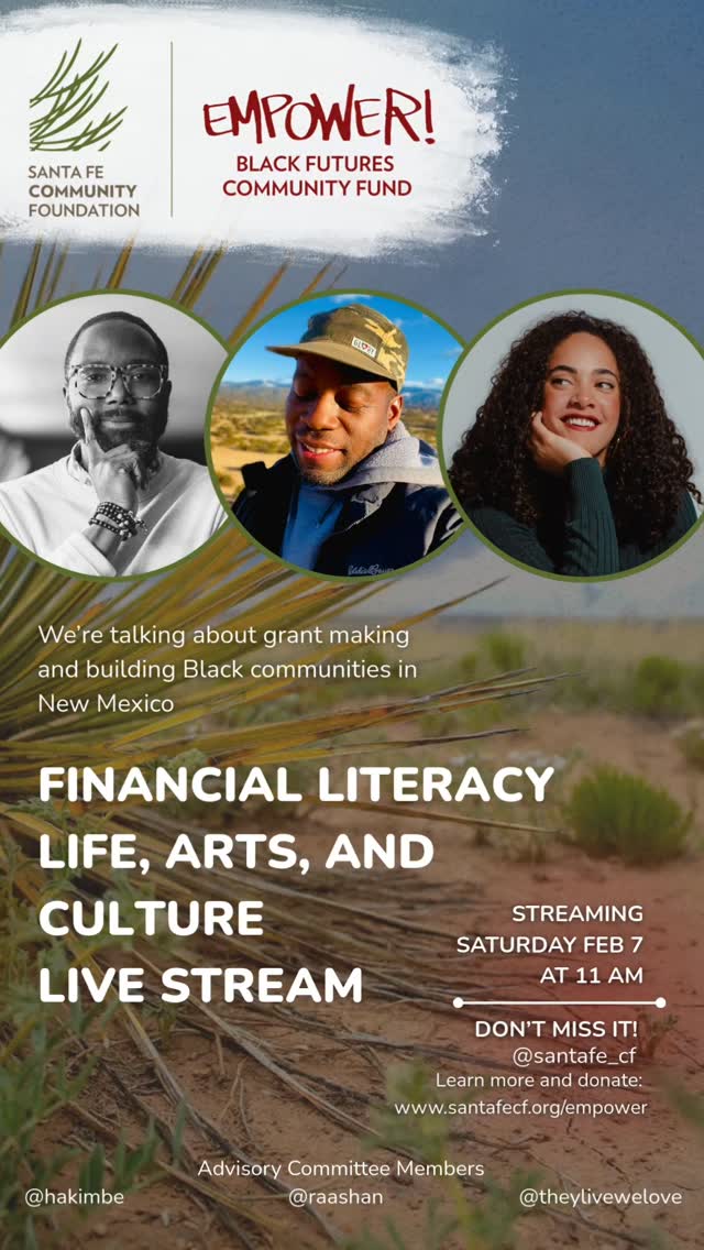 This Black History Month, let’s honor the legacy, resilience, and power of Black communities by investing in their future. Join Hakim Bellamy, Raashan Ahmad, and Shani Mikaela, advisory members of the Empower! Black Futures Community Fund at the Santa Fe Community Foundation on IG live Saturday to hear about the upcoming grant cycle, and get real about what our communities need to thrive.
The spring grant cycle runs from February 9 to March 15, for nonprofit organizations across New Mexico that are working to uplift Black life, arts, culture, and financial literacy.
#BlackHistoryMonth #InvestInBlackFutures #Empower