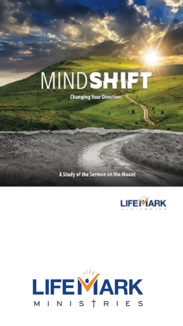 What if changing your mind could change your life? Explore the Sermon on the Mount with MindShift: Changing Your Direction—free video lessons on YouTube + comprehensive study guide available at lifemarkministries.org.