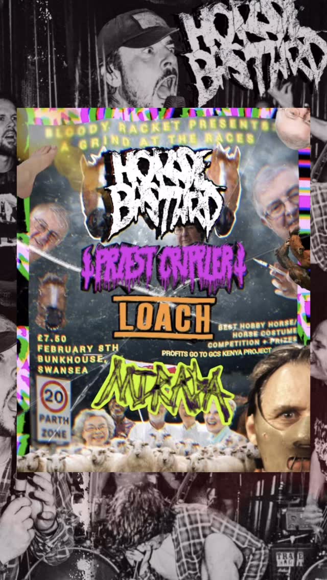 SUNDAY: @bloody_racket_events presents A͟ ͟G͟R͟I͟N͟D͟ ͟A͟T͟ ͟T͟H͟E͟ ͟R͟A͟C͟E͟S͟!͟
Headliners 𝐇𝐎𝐑𝐒𝐄𝐁𝐀𝐒𝐓𝐀𝐑𝐃 are here to grace us with some epic Grindcore / Equestrian Blastcore! 🔥
The powerhouse Scouse outfit @horsebastard.grind are joined by special guests:
• PRIEST CRIPPLER - Smooth Bristol Grindcore @priestcrippler
• LOACH - S Wales Powerviolence @loachpv
• MIRADA - S Wales Post Hardcore @mirada_worldwide
PLUS There’s a best hobby horse/ horse costume competition with prizes! 🐴
In aid of the @gcs.kenyaproject
🕖 Doors 19:00
🎟️ £7.50 ADV
GET TICKETS ➤ tinyurl.com/horsebastard-swansea / thebunkhouseswansea.com / Link in Bio