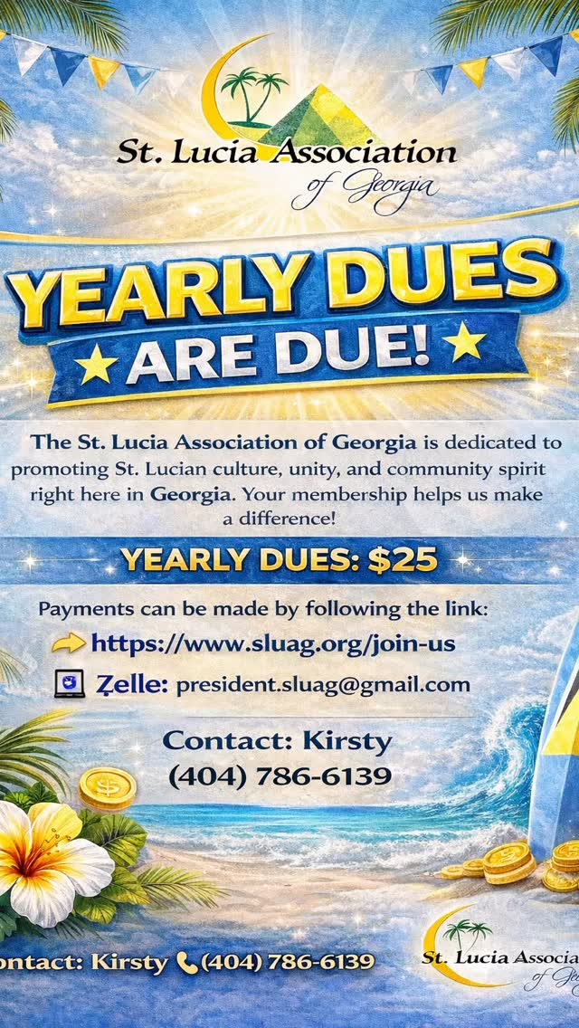 🇱🇨✨ It’s that time again, family!
The St. Lucia Association of Georgia yearly dues are now due.
Your $25 membership helps us promote St. Lucian culture, support our community, and keep our traditions alive right here in Georgia.
💳 Pay online: https://www.sluag.org/join-us
📧 Zelle: president.sluag@gmail.com
Let’s continue building, celebrating, and uplifting together 🇱🇨🤝