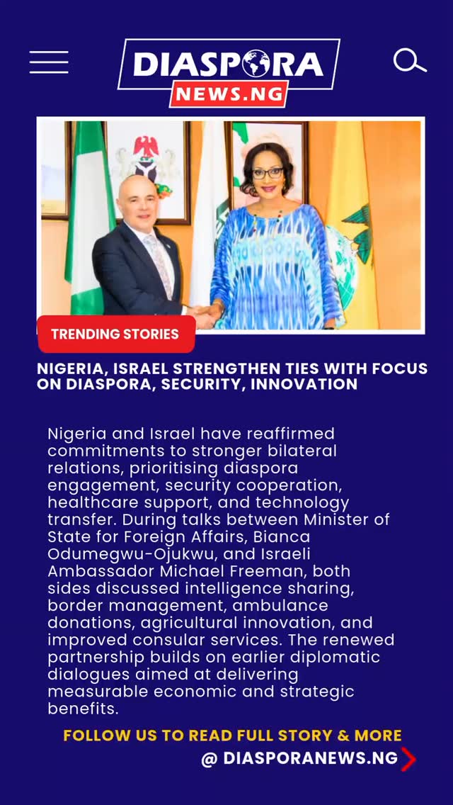 DiasporaNews.ng
Nigeria and Israel have renewed efforts to deepen bilateral relations, with fresh emphasis on diaspora engagement, security cooperation, healthcare support, and technology transfer.
Read full story -
https://www.diasporanews.ng/post/nigeria-israel-strengthen-ties-with-focus-on-diaspora-security-innovation