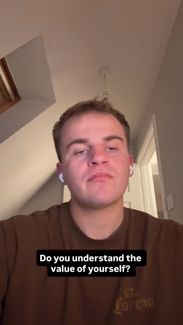 Do you understand the value of yourself?