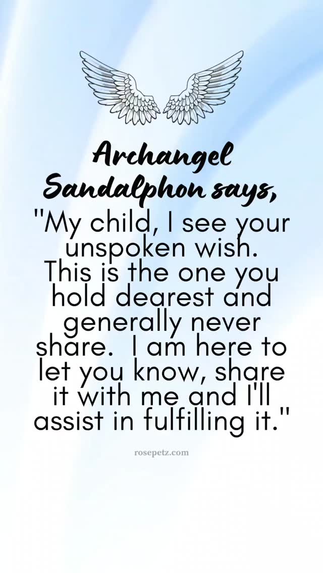 Archangel Sandalphon has a message for you: Your deepest desires are known, and he's here to guide you. ✨
"My child, I see your unspoken wish. This is the one you hold dearest and generally never share. I am here to let you know, share it with me and I'll assist in fulfilling it."
✨ It's time to release that cherished dream into the universe. Trust in the divine guidance of Archangel Sandalphon, for he's your ally on this journey. ✨
Share your desire in the comments and let's manifest it together! ?