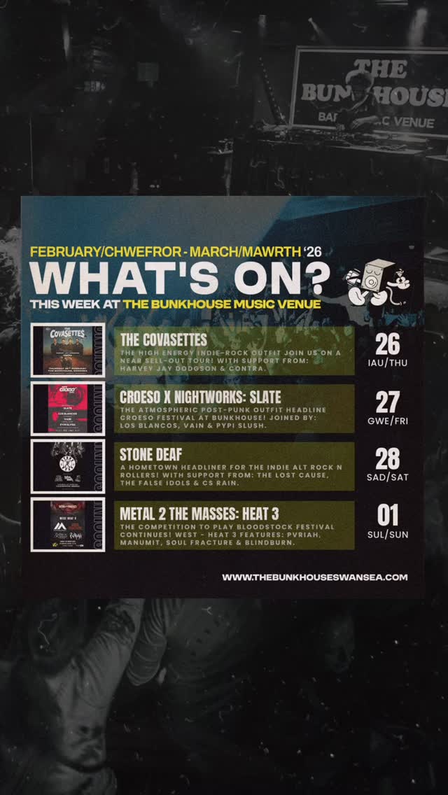 Come on down for THIS WEEK’S gigs and events at The Bunkhouse Swansea 🏴👇
THU - 𝗧𝗛𝗘 𝗖𝗢𝗩𝗔𝗦𝗘𝗧𝗧𝗘𝗦!
Manchester’s indie-rock rising stars hit Swansea!🔥
Catch the high-energy live performances and infectious indie bangers on their near sell-out headline tour.
‘Reminiscent of the Arctic Monkeys, the O2 was bouncing the whole way through their set..the next time I see these guys they will be filling arenas’ - BACKSEAT MAFIA
@thecovasettes are joined by special guests:
• HARVEY JAY DODGSON - Indie-rock singer-songwriter (Portsmouth) @harveyjaydodgson
• CONTRA - Energetic indie-rock (Swansea) @contra_band.official
🎟️ £16 ADV | Doors 18:00
FRI - 𝗖𝗥𝗢𝗘𝗦𝗢 𝗫 𝗡𝗜𝗚𝗛𝗧𝗪𝗢𝗥𝗞𝗦: 𝐒𝐋𝐀𝐓𝐄!
Mae’r rhaglen Nightworks yn cychwyn ar nos Wener gyda noson o post-pync a roc amgen yn lleoliad The Bunkhouse gyda @slatecaban! ✨
Yn ymuno â Slate mae @losblancosband a’u roc slacyr melodig, y pedwarawd roc-amgen @vain_uk, a @pypi.slysh, prosiect 6 aelod Sam Stevens a Siôn Teifi Rees o Geredigion sydd hefyd yn cynnwys aelodau o Mellt a Slate.
—
The Nightworks programme kicks off on Friday with an evening of post-punk and alternative rock at The Bunkhouse headlined by SLATE! ✨
Slate are joined by the melodic slacker-rock of LOS BLANCOS, alt-rock quartet VAIN, and PYPI SLYSH, the 6-piece project of Sam Stevens and Siôn Teifi Rees from Ceredigion which also features members of Mellt and Slate.
🎟️ FREE ENTRY | Drysau / Doors 18:00 @menterabertawe
SAT - 𝑺𝑻𝑶𝑵𝑬 𝑫𝑬𝑨𝑭!
The indie alt rock n rollers are back to bring the energy!💥
‘The Rising Stars of Welsh Indie/Alt Rock’ - New Music Review
@stonedeaf.uk are joined by special guests:
• THE LOST CAUSE - Indie-rock (Port Talbot) @thelostcausemusic
• THE FALSE IDOLS - Neo-psych rock (Swansea / Bristol) @thefalseidolsuk
• C.S. RAIN - Post-punk (Cardiff) @c.s.rain
🎟️ £5 ADV | Doors 18:00
SUN - 𝐌𝐄𝐓𝐀𝐋 𝟐 𝐓𝐇𝐄 𝐌𝐀𝐒𝐒𝐄𝐒! 𝗪𝗘𝗦𝗧 - 𝗛𝗘𝗔𝗧 𝟯🔥
CONTINUED…👇