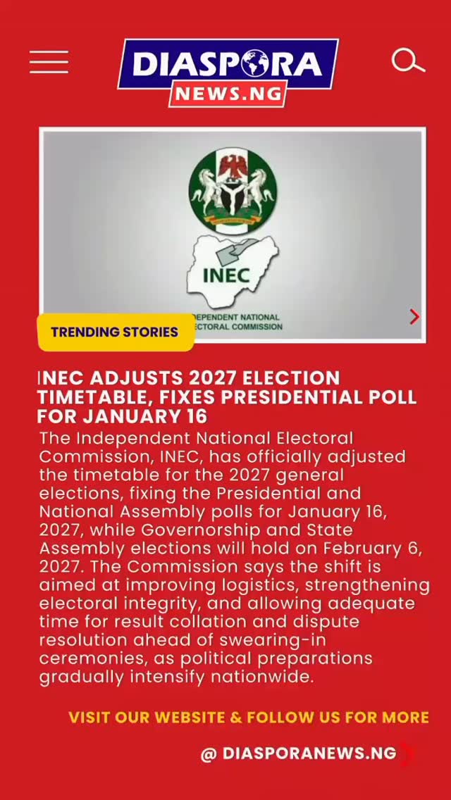 DiasporaNews.ng/nigeriannews
INEC has revised the 2027 election calendar, moving the Presidential and National Assembly polls to January 16, while governorship elections will hold on February 6, aiming to enhance logistics, election credibility, and early preparations nationwide.
Read Full Story -
https://www.diasporanews.ng/post/inec-adjusts-2027-election-timetable-fixes-presidential-poll-for-january-16